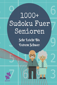 1000+ Sudoku Fuer Senioren Sehr Leicht Bis Extrem Schwer: Logikspiele und Denkspiele Buch Für Erwachsene