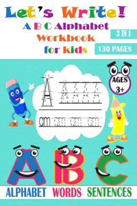 Let's Write! A B C Alphabet Workbook for kids