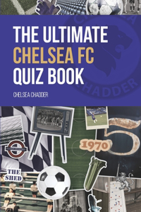 The Ultimate Chelsea FC Quiz Book