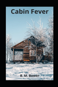 Cabin Fever B. M. Bower
