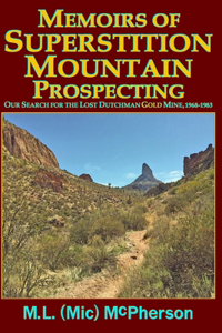 Memoirs of Superstition Mountain Prospecting (paperback size, black and white)