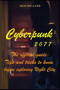 CYBERPUNK 2077 The official guide