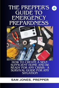 Prepper's Guide to Emergency Preparedness