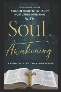 Soul Awakening: A-30 Day Daily Devotional Bible Reading