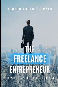 Freelance Entrepreneur: Post Pandemic Dream