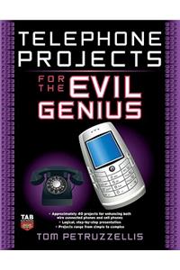 Telephone Projects for the Evil Genius
