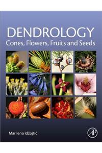 Dendrology: Cones, Flowers, Fruits and Seeds