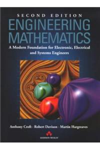 Engineering Maths: A Modern Foundation For Electronic, Electrical And Systems Engineers