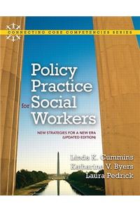 Policy Practice for Social Workers: New Strategies for a New Era