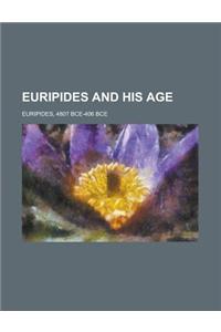 Euripides and His Age