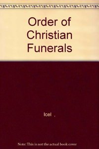 Order of Christian Funerals: Vigil and Funeral Mass