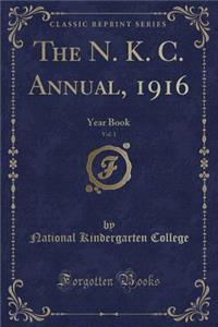 The N. K. C. Annual, 1916, Vol. 1