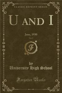 U and I, Vol. 9: June, 1930 (Classic Reprint): June, 1930 (Classic Reprint)