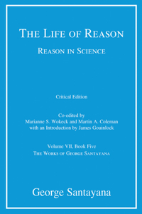 The Life of Reason or The Phases of Human Progress, critical edition, Volume 7