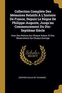 Collection Complète Des Mémoires Relatifs À L'histoire De France, Depuis Le Règne De Philippe-Auguste, Jusqu'au Commencement Du Dix-Septième Siècle