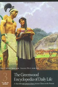 The Greenwood Encyclopedia of Daily Life: A Tour through History from Ancient Times to the Present Volume 3 15th and 16th Centuries