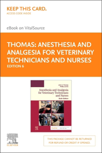 Anesthesia and Analgesia for Veterinary Technicians and Nurses - Elsevier eBook on Vitalsource (Retail Access Card)