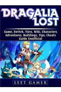 Dragalia Lost Game, Switch, Tiers, Wiki, Characters, Adventures, Buildings, Tips, Cheats, Guide Unofficial