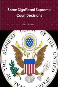Some Significant Supreme Court Decisions