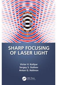 Sharp Focusing of Laser Light