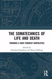 The Somatechnics of Life and Death