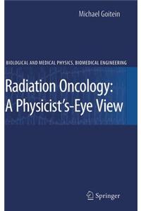 Radiation Oncology: A Physicist's-Eye View