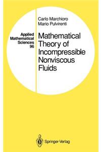 Mathematical Theory of Incompressible Nonviscous Fluids