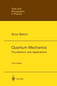 Quantum Mechanics : Foundations and Applications