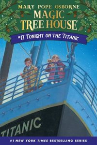MAGIC TREE HOUSE #17: TONIGHT ON A TITANIC