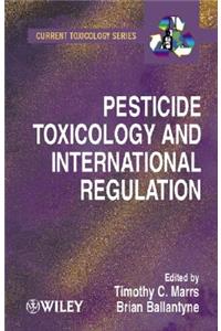 Pesticide Toxicology and International Regulation