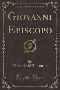 Giovanni Episcopo (Classic Reprint)