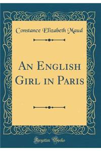 An English Girl in Paris (Classic Reprint)