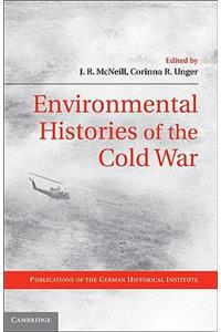 Environmental Histories of the Cold War