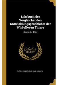 Lehrbuch Der Vergleichenden Entwicklungsgeschichte Der Wirbellosen Thiere