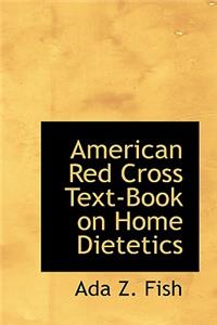 American Red Cross Text-Book on Home Dietetics