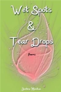 Wet Spots & Tear Drops