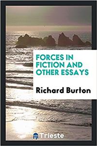 Forces in Fiction, and Other Essays