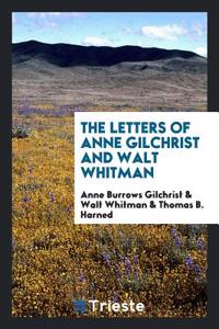 The letters of Anne Gilchrist and Walt Whitman