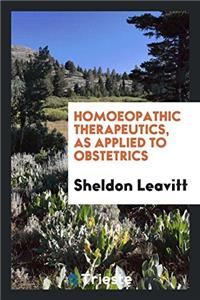 HOMOEOPATHIC THERAPEUTICS, AS APPLIED TO