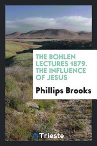 Bohlen Lectures 1879. the Influence of Jesus