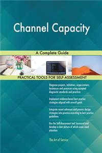 Channel Capacity A Complete Guide