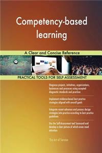 Competency-based learning A Clear and Concise Reference
