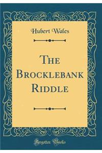 The Brocklebank Riddle (Classic Reprint)