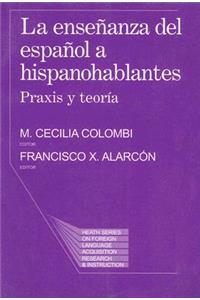 La Ensenanza del Espanol A Hispanohablantes: Praxis y Teoria