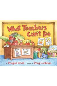 What Teachers Can't Do