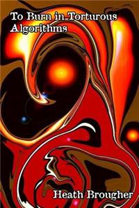 To Burn in Torturous Algorithms