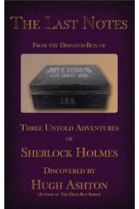 The Last Notes from the Dispatch Box of John H Watson, MD