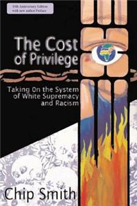 Cost of Privilege: Taking on the System of White Supremacy and Racism