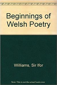 BEGINNINGS OF WELSH POETRY