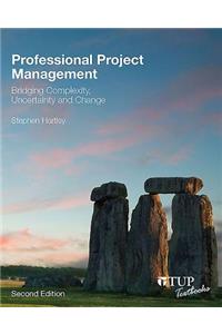 Professional Project Management: Bridging Complexity, Uncertainty and Change
